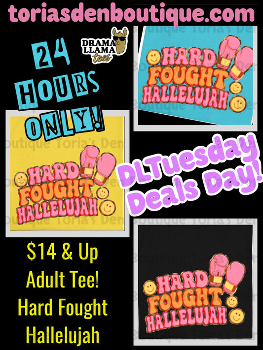 Hard Fought Hallelujah -> Tuesday Deals Tees! ~Deal is 24 hours only!~