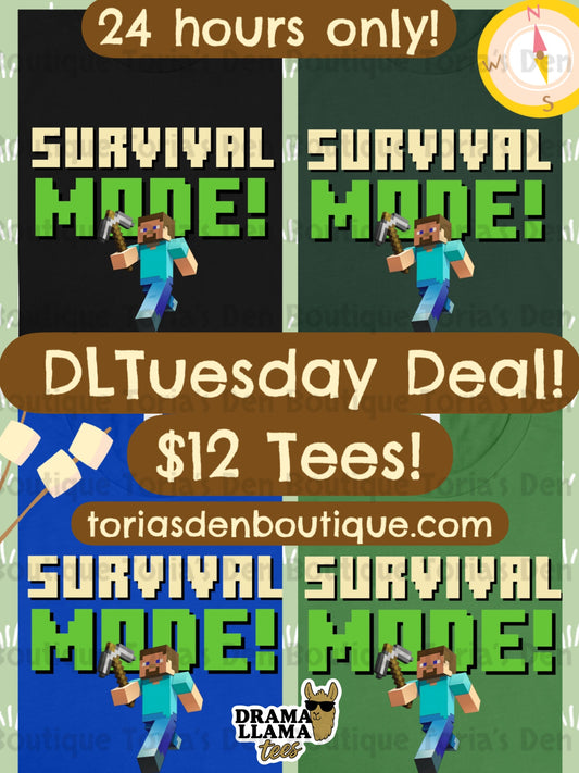 Survival Mode -> Tuesday Deals Tees! ~Deal is 24 hours only!~