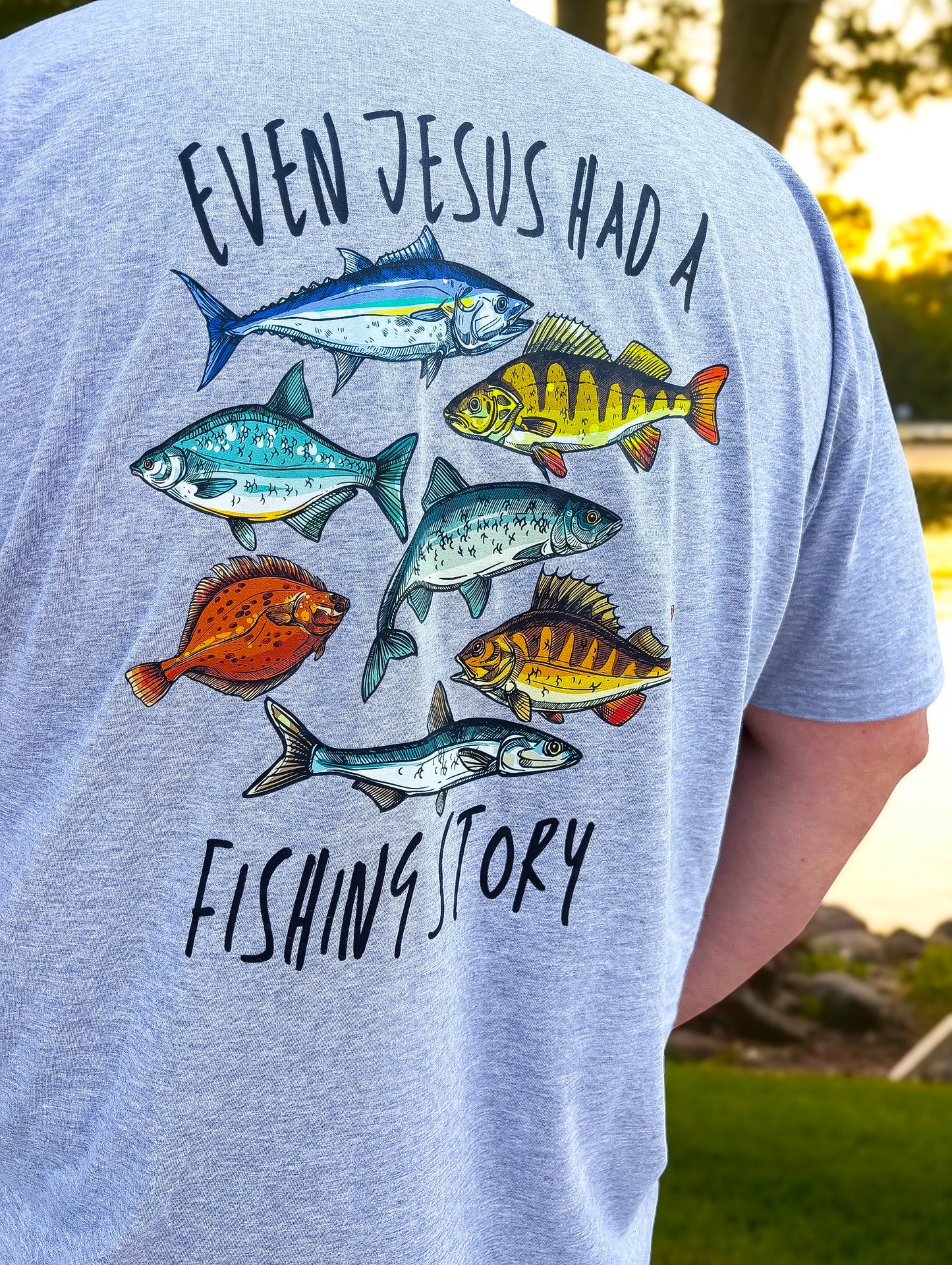 Even Jesus Had a Fishing Story Tees: DLTPO