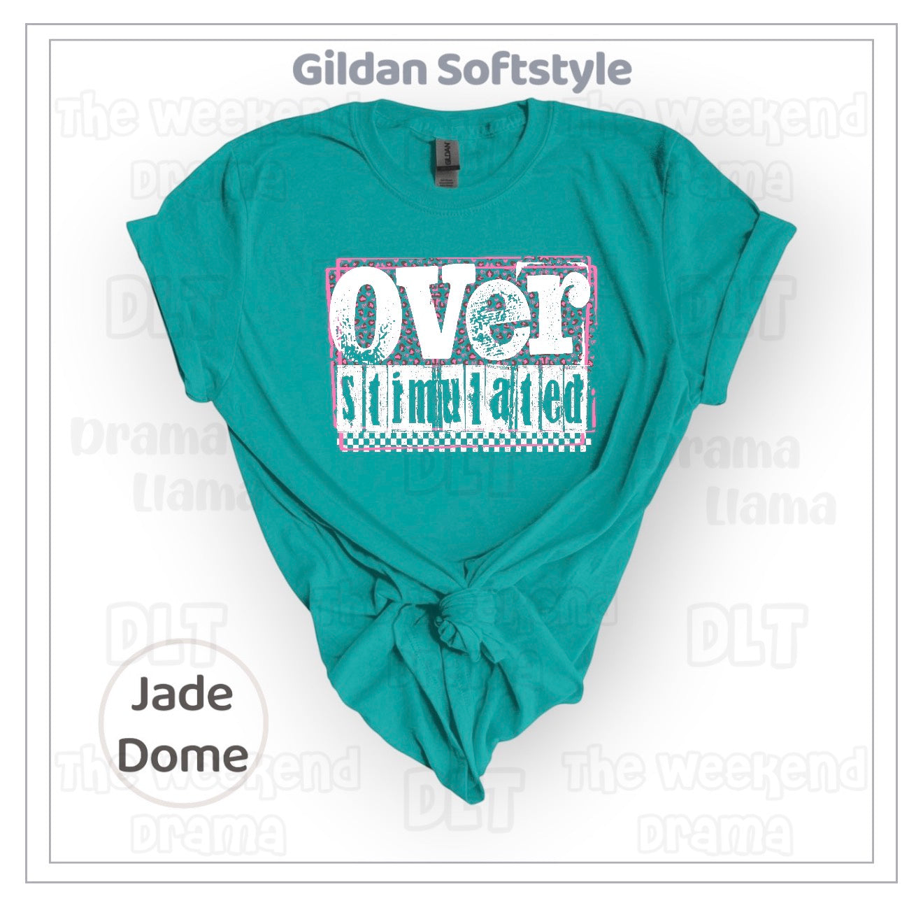 Overstimulated | Brand: Gildan Softstyle | Weekend Drama Deals