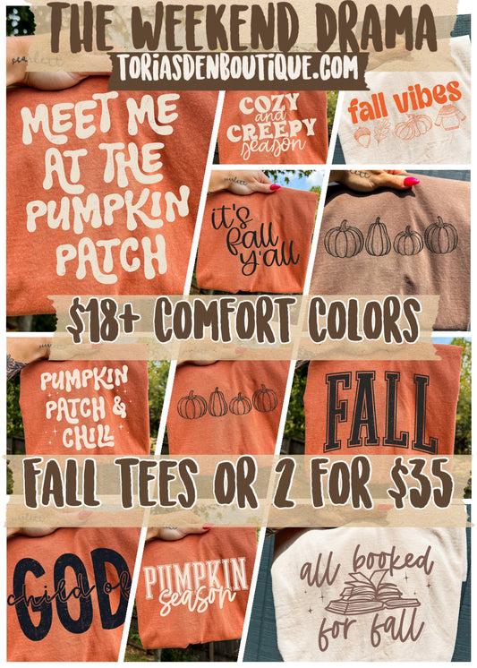 Weekend Drama: $18+ or 2 for $35 Comfort Colors Fall Tees