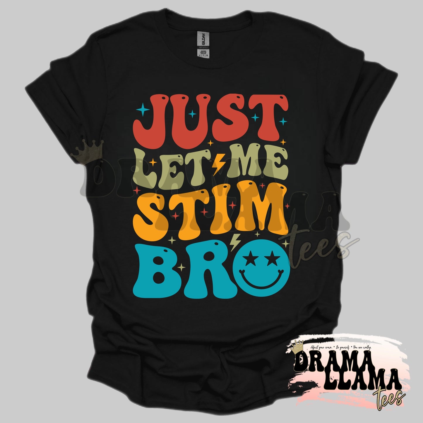Just Let Me Stim Bro Trendy Colors Tees: DLTPO
