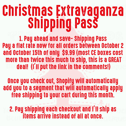 *CHECK THIS OUT SEPARATELY- FIRST* Christmas Extravaganza Shipping Pass- Pay Now & Your Cart for ALL releases will then show free shipping no matter how many orders you place. 10-2 to 10-15